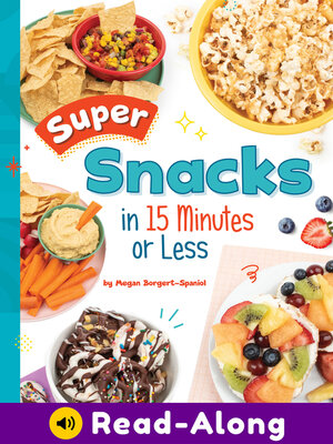 cover image of Super Snacks in 15 Minutes or Less